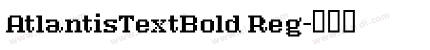 AtlantisTextBold Reg字体转换